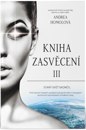 Kniha Zasvěcení , Starý svět skončil - část třetí