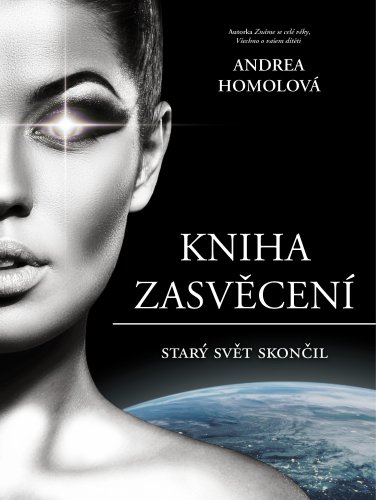 Kniha Zasvěcení, Starý svět skončil - část první
